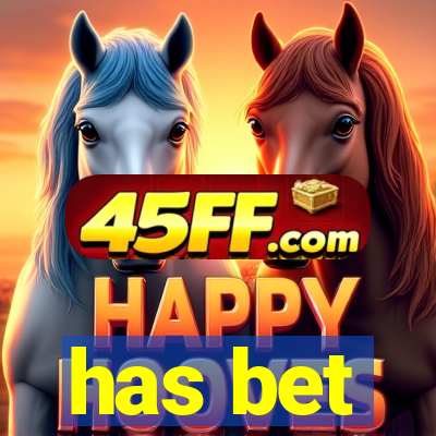 has bet